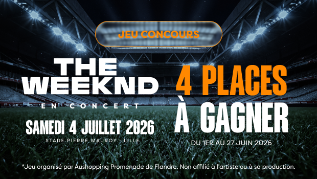 jeu concours concert the weeknd lille aushopping promenade de flandre